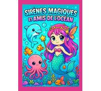 Sirènes Magiques et Amis de l’Océan: Livre de coloriage féérique avec 50 dessins de sirènes, dauphins, pieuvres et créatures marines mignonnes - Une ... encadrement et conservation de vos dessins