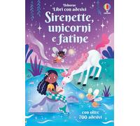 Sirenette, unicorni e fatine. Con adesivi. Ediz. a colori (Libri con adesivi. A partire da 3 anni)