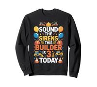 Sirens Builder Is 3 Year Excavator 3rd Construction Birthday Sweatshirt