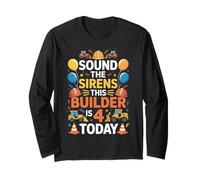 Sirens Builder is 4 Year Excavator 4th Construction Birthday Long Sleeve T-Shirt