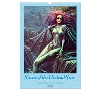 Sirens of the Undead Seas (Wall Calendar 2027 DIN A3 portrait), CALVENDO 12 Month Wall Calendar: Spine-Chilling Zombie Mermaids