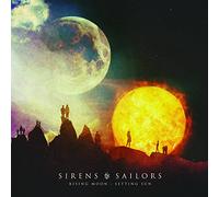 Sirens & Sailors - Rising Moon : Setting Sun