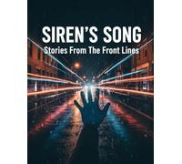 Siren'S Song: Stories From The Front Lines