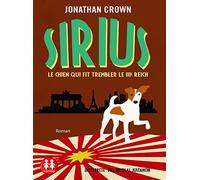 Sirius - Le chien qui fit trembler le IIIe Reich