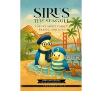 Sirius the Seagull: A Story About Family, Travel and Love