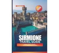 SIRMIONE Travel Guide 2026: Beaches, Historic Landmarks, Wellness Retreats, and Local Cuisine