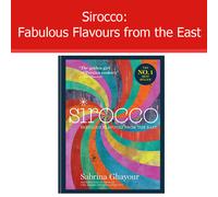 Sirocco: Fabulous Flavours from the East Cookbook by Sabrina Ghayour book