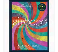 Sirocco: Fabulous Flavours from the East: Fast Flavours by Sabrina Ghayour HB