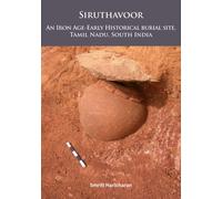 Siruthavoor: An Iron Age-Early Historical burial Site, Tamil Nadu, South India