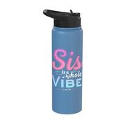Sis is A Whole Vibe I Am Sis Stainless Steel Insulated Water Bottle