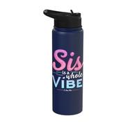 Sis is A Whole Vibe I Am Sis Stainless Steel Insulated Water Bottle