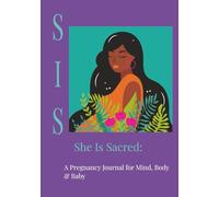 SIS She Is Scared : A Pregnancy Journal for Mind, Body & Baby: A Guided Logbook to Track Milestones, Appointments, and Memories
