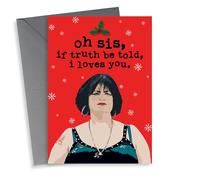 Sis - Sister - Gavin and Stacey - Oh Sis If Truth - Nessa - Quote - I loves You - Christmas Card