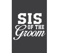 Sis Sister of the Groom Wedding Party: HEARTS JOURNAL: Matte Finish Cover, Diary, Planner, Journal, Lined College Ruled Paper, 6x9 Inch, 110 Pages
