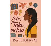 Sis, Take the Trip Travel Journal