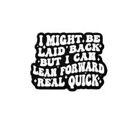 Sisadodo Mood Lable Pin Badges for Jackets Bags I Might Be Laid Back But I Can Lean Forward Real Quick Print Brooches for Women Men Funny Sarcastic Badge for Bag Hat Accessories Quirky Statement Decor