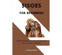 Sisoes for Beginners: Understanding His Life, Silence, and Role in Church History