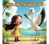 Sissi and the magic Ibis: The Adventures of Sissi