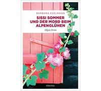 Sissi Sommer und der Mord beim Alpenglühen: Allgäu Krimi