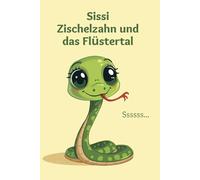 Sissi Zischelzahn und das Flüstertal