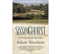 Sissinghurst: An Unfinished History