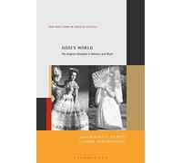 Sissi's World: The Empress Elisabeth in Memory and Myth (New Directions in German Studies): 22