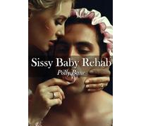 Sissy Baby Rehab: A Dark ABDL Sissy Romance of Forced Regression, Humiliating Diaper Discipline, Brutal Feminization, and Total Baby Girl Surrender (Sissy Baby Transformations)