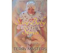Sissy Baby Stories (Nappy) Vol 3: An ABDL/Sissy Baby/Nappy book
