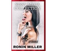 SISSY MEGA COLLECTION: 15 BOOKS (EROTICA COLLECTIONS)