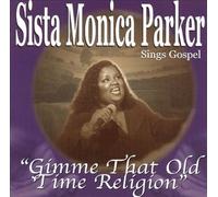 Sista Monica - Gimme That Old Time Religion