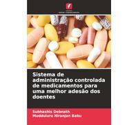 Sistema de administração controlada de medicamentos para uma melhor adesão dos doentes