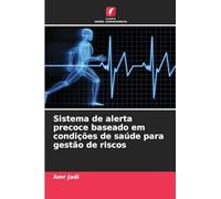 Sistema de alerta precoce baseado em condições de saúde para gestão de riscos