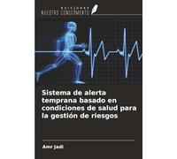 Sistema de alerta temprana basado en condiciones de salud para la gestión de riesgos