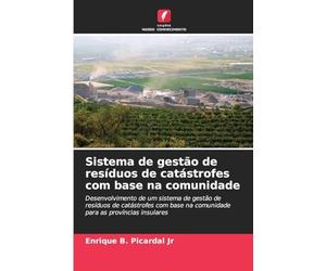 Sistema de gestão de resíduos de catástrofes com base na comunidade: Desenvolvimento de um sistema de gestão de resíduos de catástrofes com base na comunidade para as províncias insulares