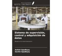 Sistema de supervisión, control y adquisición de datos: Basado en la Automatización