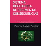 SISTEMA DOCUANISTA DE REGIMEN DE CONSECUENCIAS: El régimen de consecuencias como fundamento del Estado de derecho efectivo