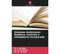 Sistemas Autónomos: Robótica, Controlo e Inteligência Incorporada