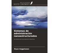 Sistemas de administración nanoestructurados: La ciencia de la protección bioactiva
