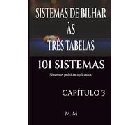 SISTEMAS DE BILHAR ÀS TRÊS TABELAS - 101 SISTEMAS - CAPÍTULO 3: Sistemas Práticos Aplicados | 203 Páginas | 33 Sistemas