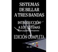 Sistemas De Billar A Tres Bandas - Introducción A Los Sistemas - Edición Completa: 4