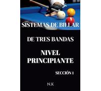 Sistemas De Billar - De Tres Bandas - Nivel Principiante - Sección 1 (de Principiante a Maestro)