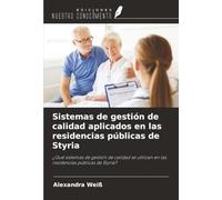 Sistemas de gestión de calidad aplicados en las residencias públicas de Styria: ¿Qué sistemas de gestión de calidad se utilizan en las residencias públicas de Styria?