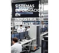 SISTEMAS DE INFORMACION EN LA INDUSTRIA DE DEFENSA RUSA