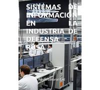 SISTEMAS DE INFORMACION EN LA INDUSTRIA DE DEFENSA RUSA