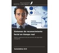 Sistemas de reconocimiento facial en tiempo real: Diseño y aplicación de una solución de seguridad inteligente