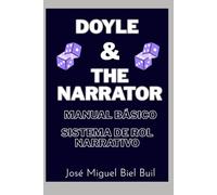 Sistemas de rol Doyle & The Narrator - Manual básico: (Incluye la aventura "El vendedor de rostros"