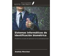 Sistemas informáticos de identificación biométrica: Problemas actuales de aplicación en la actividad policial