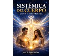 Sistémica del cuerpo: La voz de tu cuerpo y de tu alma
