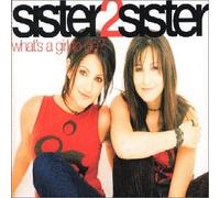 Sister 2 Sister - Whats a Girl to Do [CD 2]