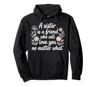 Sister A Friend Who’ll Love You No Matter What - Pullover Hoodie